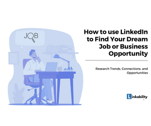 How to Use LinkedIn To Find Your Dream Job/Business Opportunity