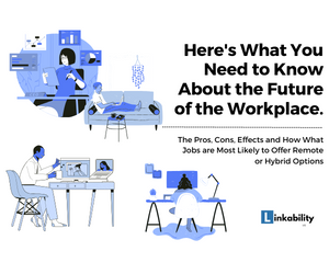 Here’s What You Need to Know About the Future of the Workplace.